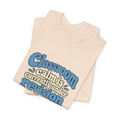 Classroom Calm Revision Shirt