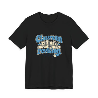 Classroom Calm Revision Shirt