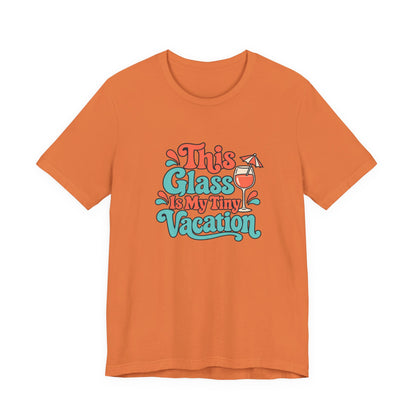 Tiny Vacation Wine Shirt