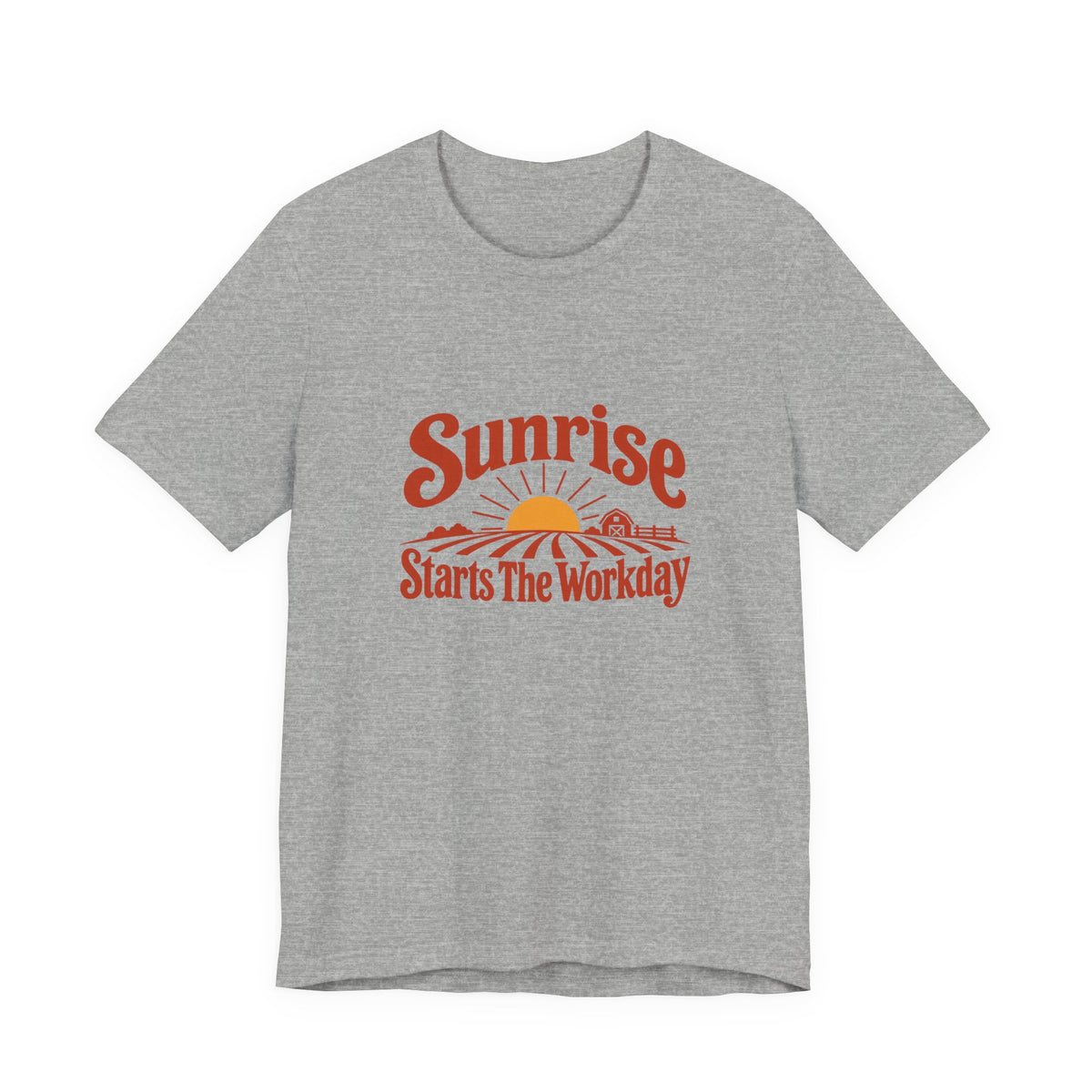 Sunrise Starts The Workday Shirt