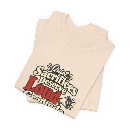Quiet Sacrifice Loud Gratitude Veterans Tee