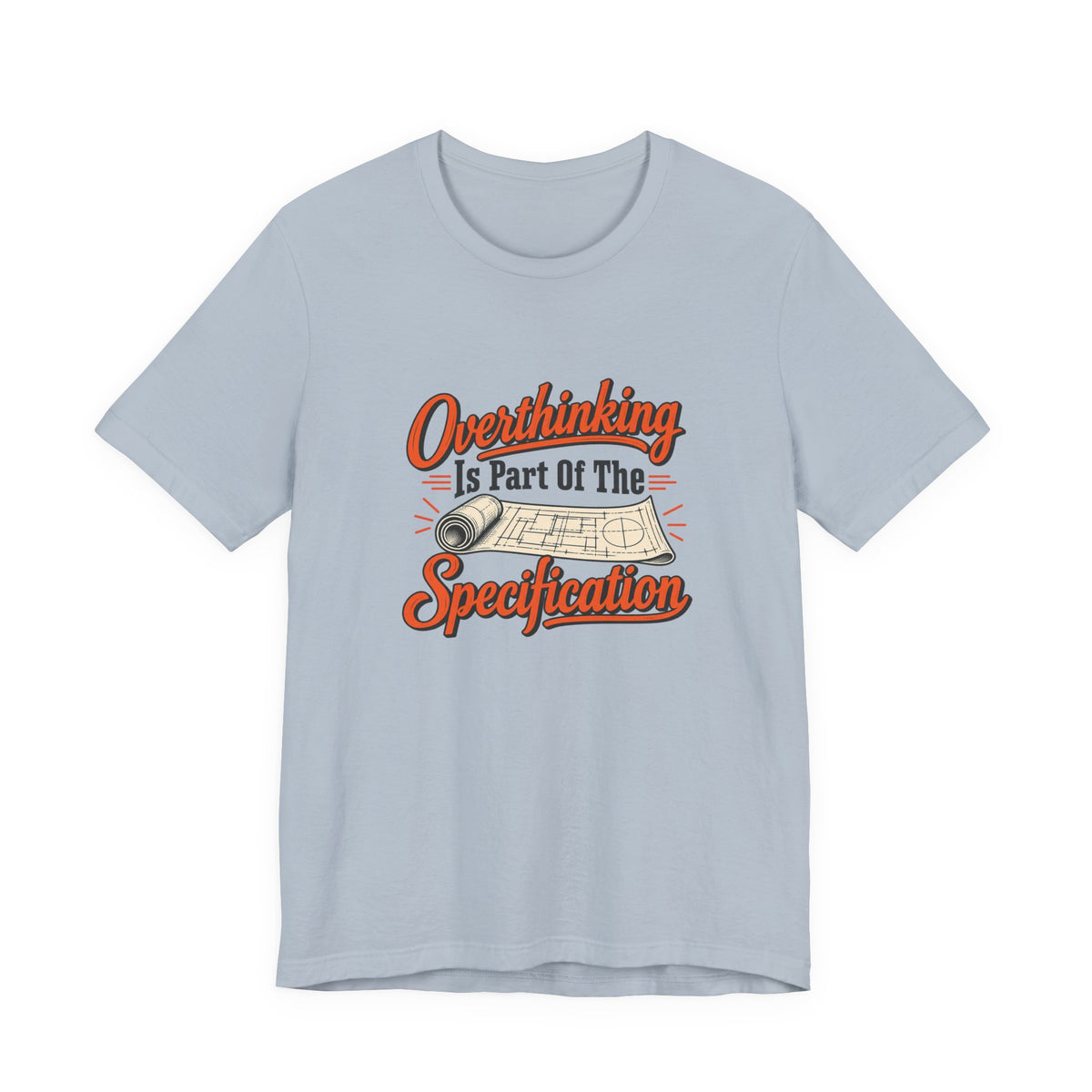 Overthinking Specifications Engineer Shirt