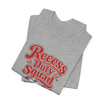 Recess Duty Squad Teacher Tee