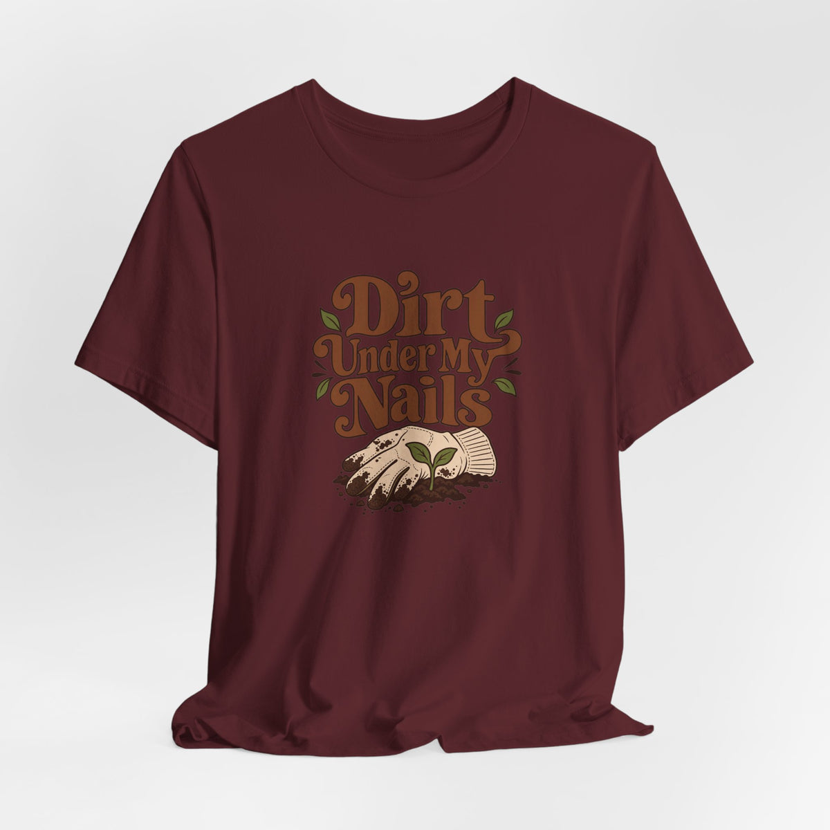Dirt Under My Nails Gardener Tee