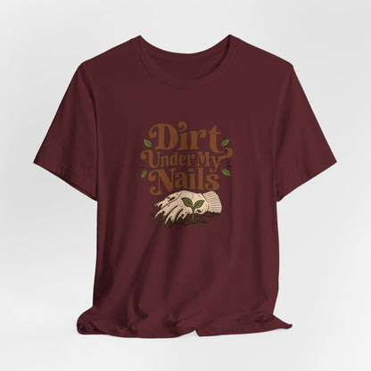 Dirt Under My Nails Gardener Tee