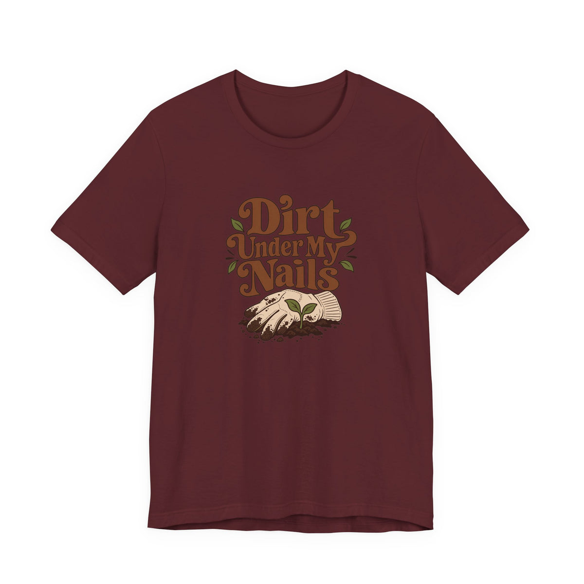Dirt Under My Nails Gardener Tee