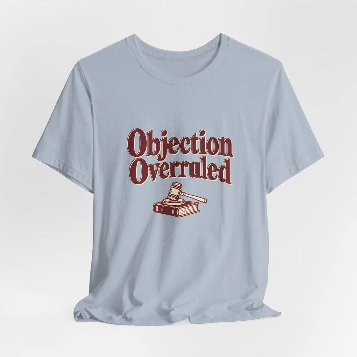 Objection Overruled Lawyer Tee