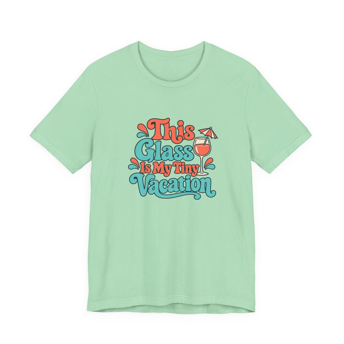 Tiny Vacation Wine Shirt