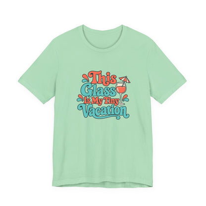 Tiny Vacation Wine Shirt