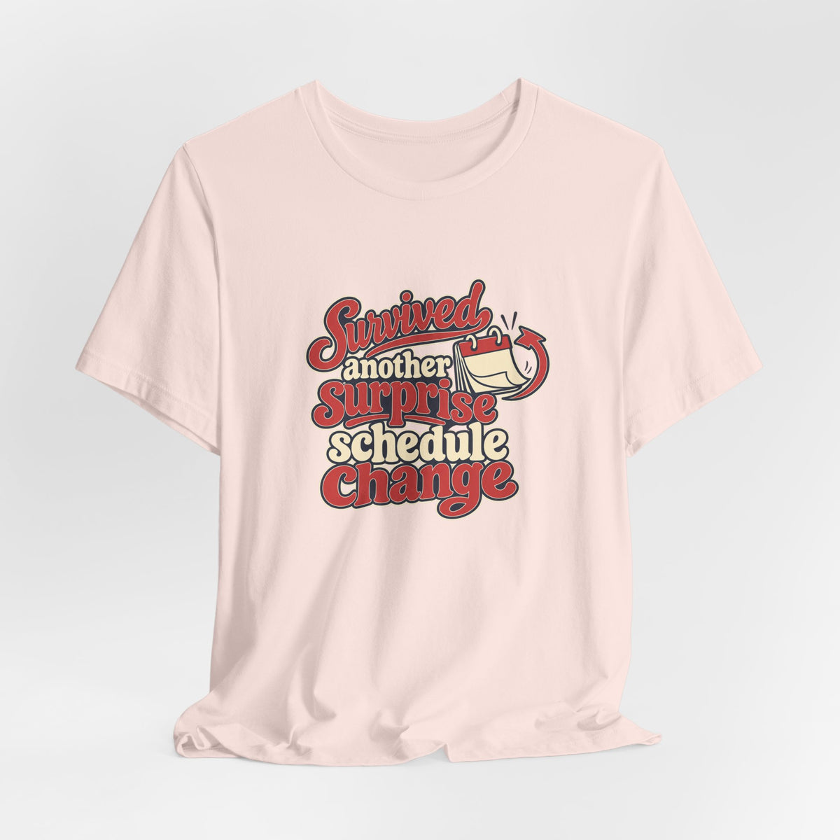 Schedule Change Survivor Shirt
