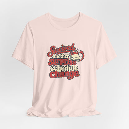 Schedule Change Survivor Shirt