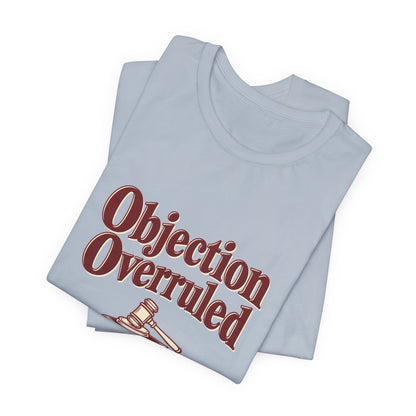 Objection Overruled Lawyer Tee