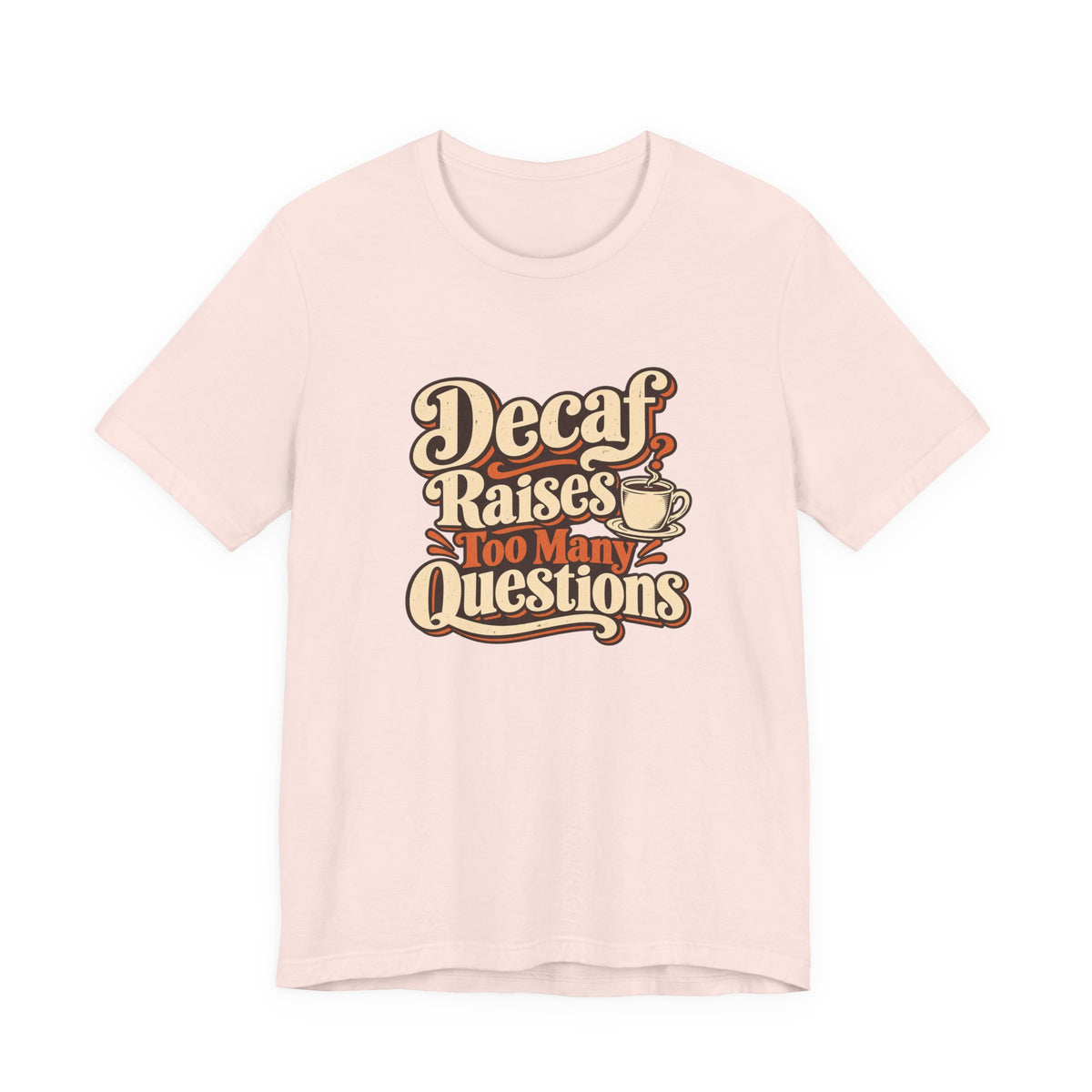 Decaf Doubt Society Shirt