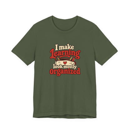 Mostly Organized Teacher Shirt