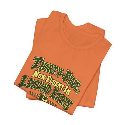 Leaving Early 35th Birthday Shirt