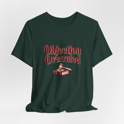 Objection Overruled Lawyer Tee