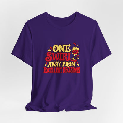 Excellent Decisions Wine Tee