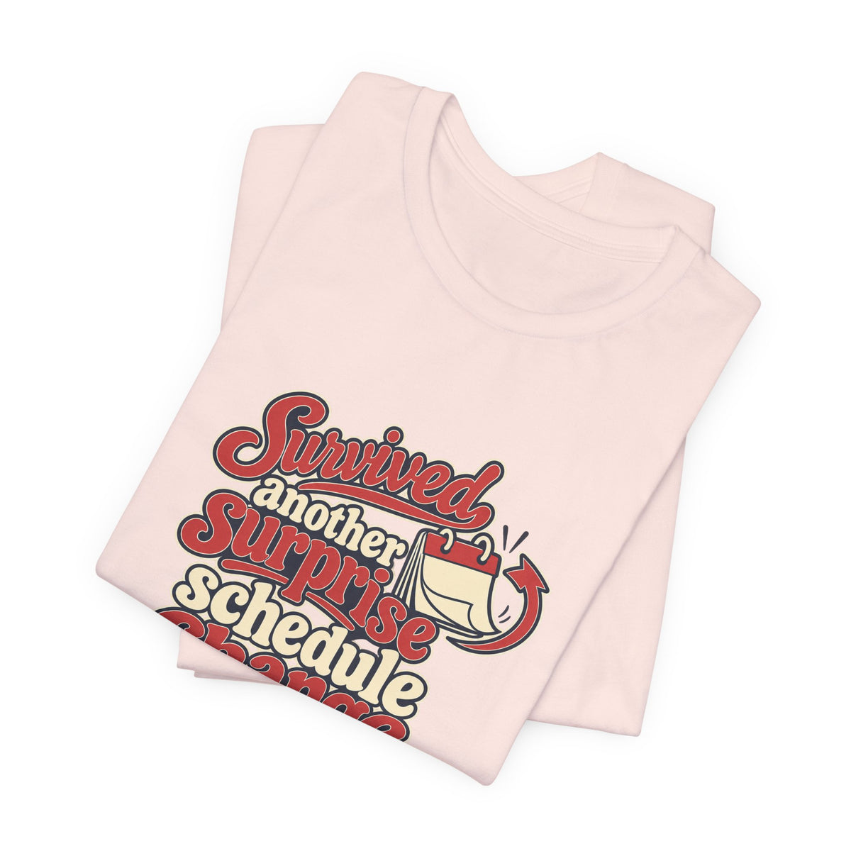 Schedule Change Survivor Shirt
