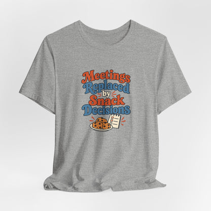 Snack Decisions Retirement Shirt