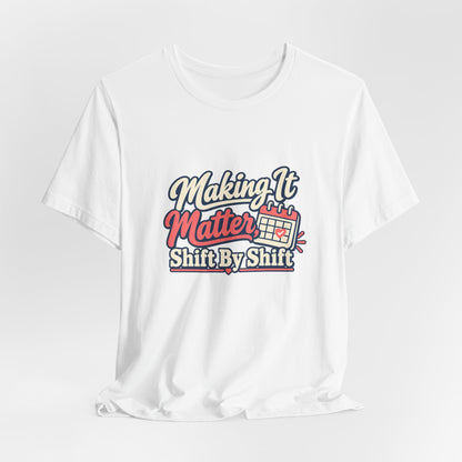 Shift By Shift Nurse Shirt