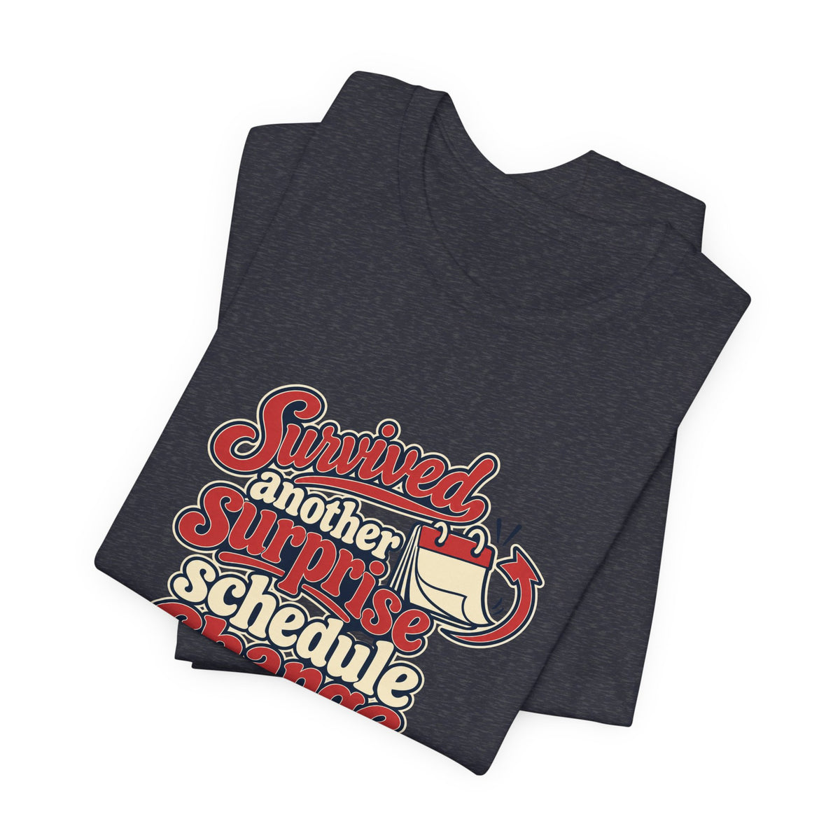 Schedule Change Survivor Shirt