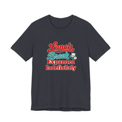 Indefinite Lunch Break Retirement Tee