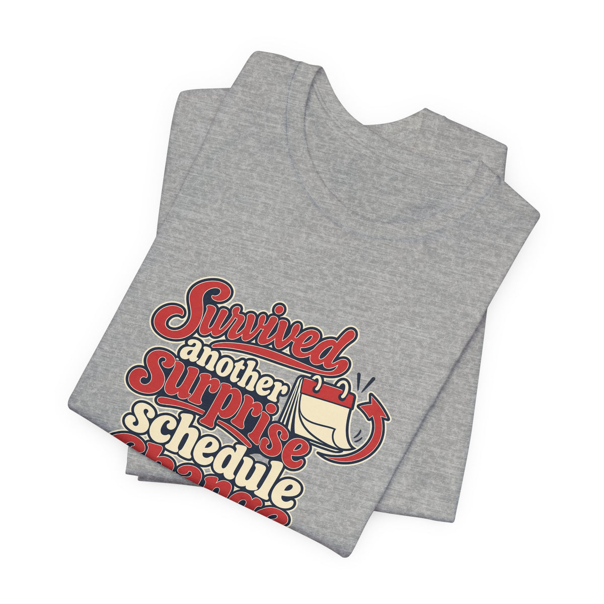 Schedule Change Survivor Shirt