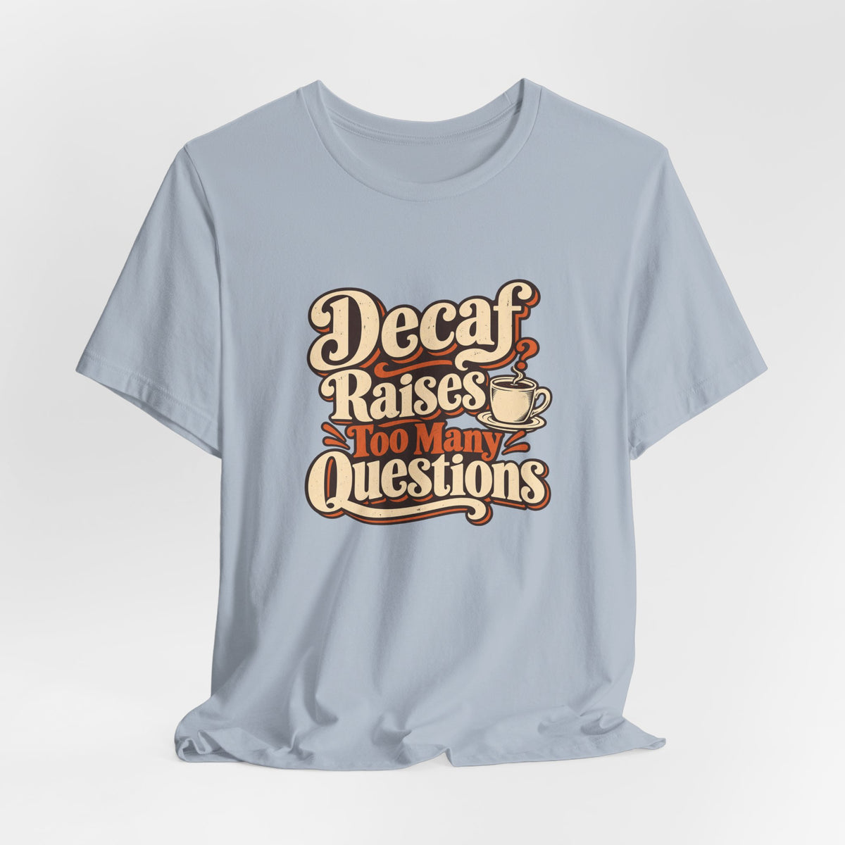 Decaf Doubt Society Shirt