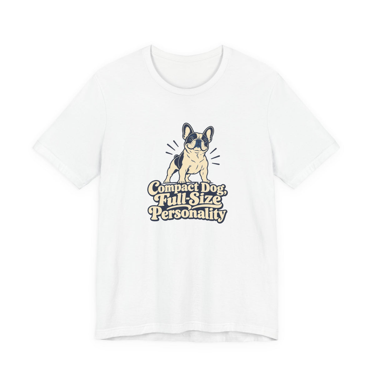 Full-Size Frenchie Personality Shirt