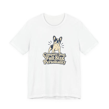 Full-Size Frenchie Personality Shirt