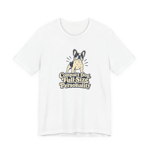 Full-Size Frenchie Personality Shirt