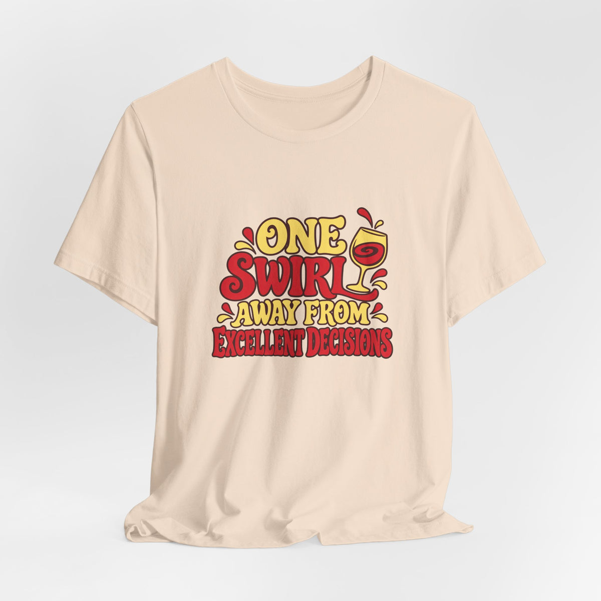 Excellent Decisions Wine Tee