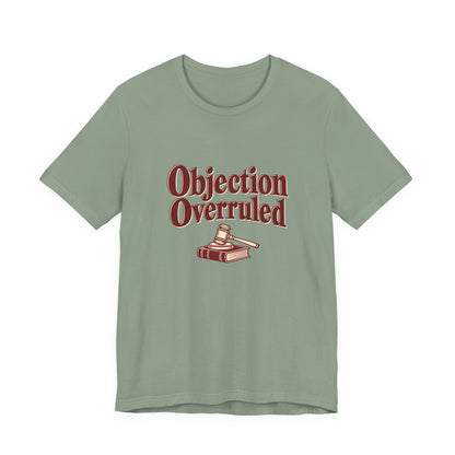 Objection Overruled Lawyer Tee