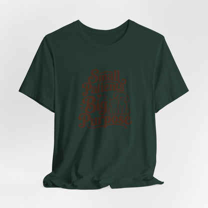 Small Patients Big Purpose Shirt
