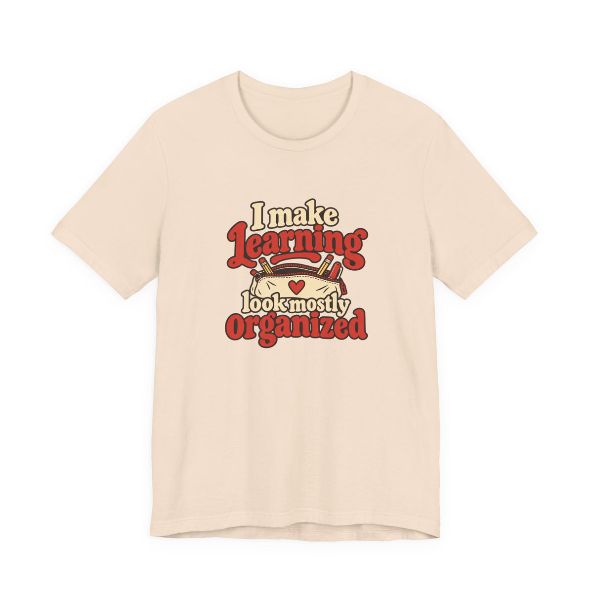 Mostly Organized Teacher Shirt