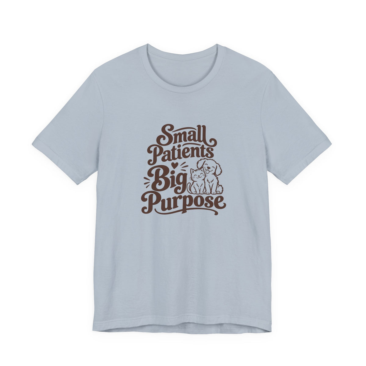 Small Patients Big Purpose Shirt