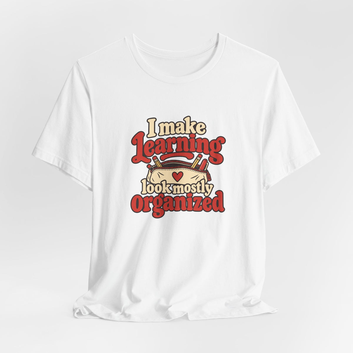 Mostly Organized Teacher Shirt