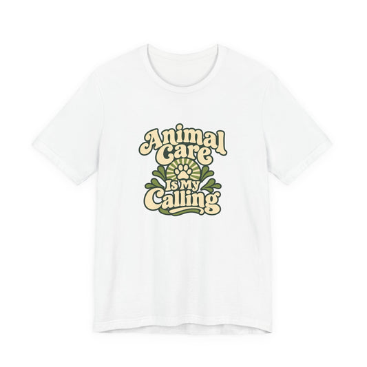 Animal Care Is My Calling Tee