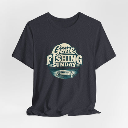 Gone Fishing Sunday Tee