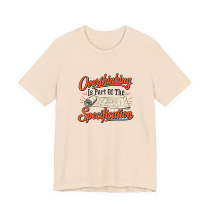Overthinking Specifications Engineer Shirt