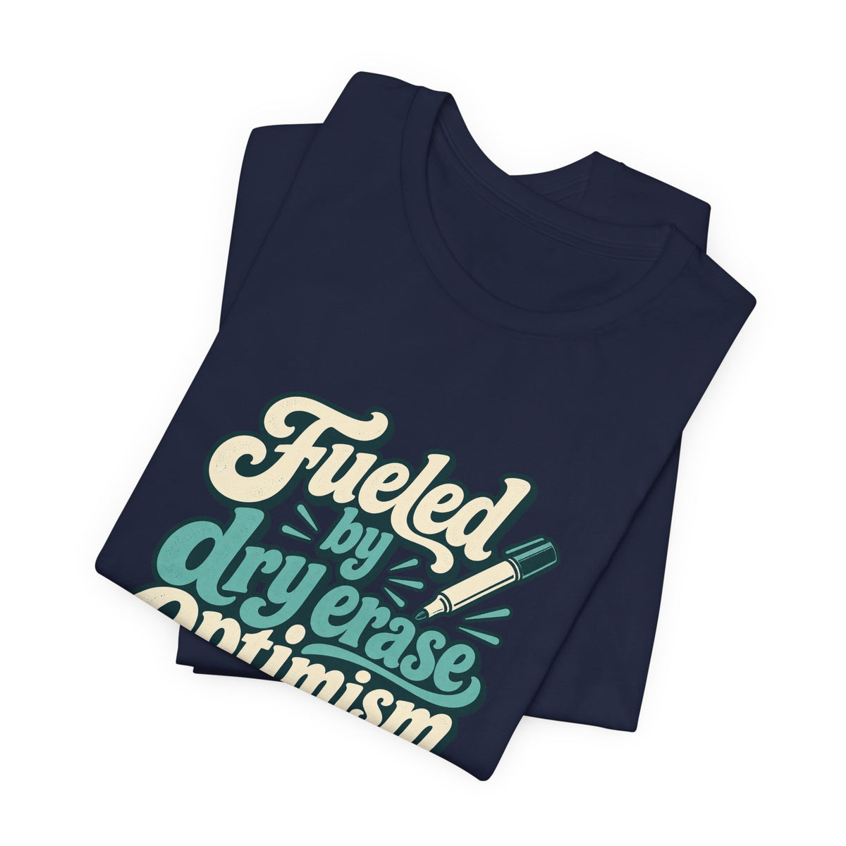 Dry Erase Optimism Shirt