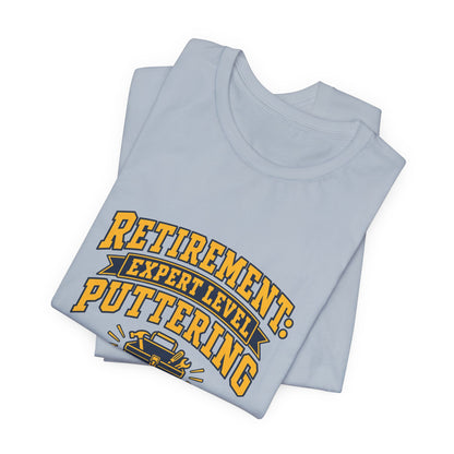 Expert Puttering Retired Life Shirt