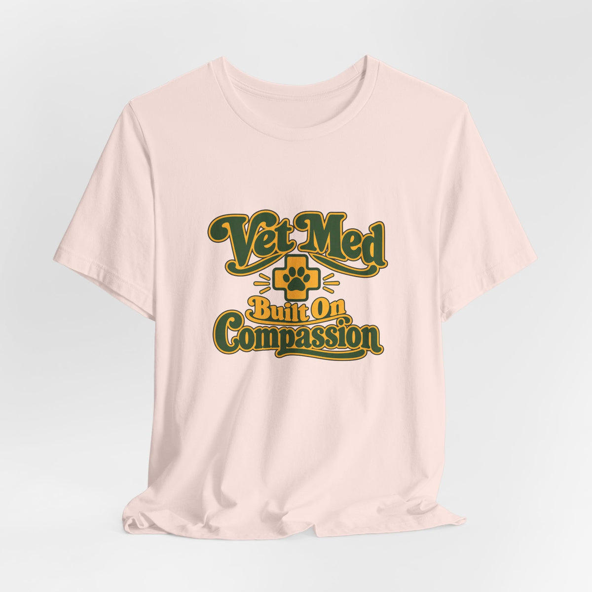 Vet Med Built On Compassion Tee