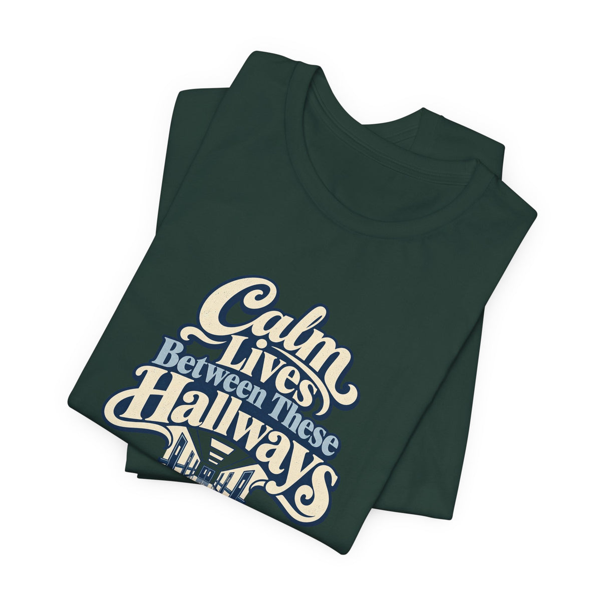 Calm In The Hallway Nurse Tee