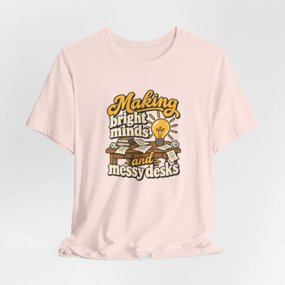 Bright Minds Messy Desks Shirt