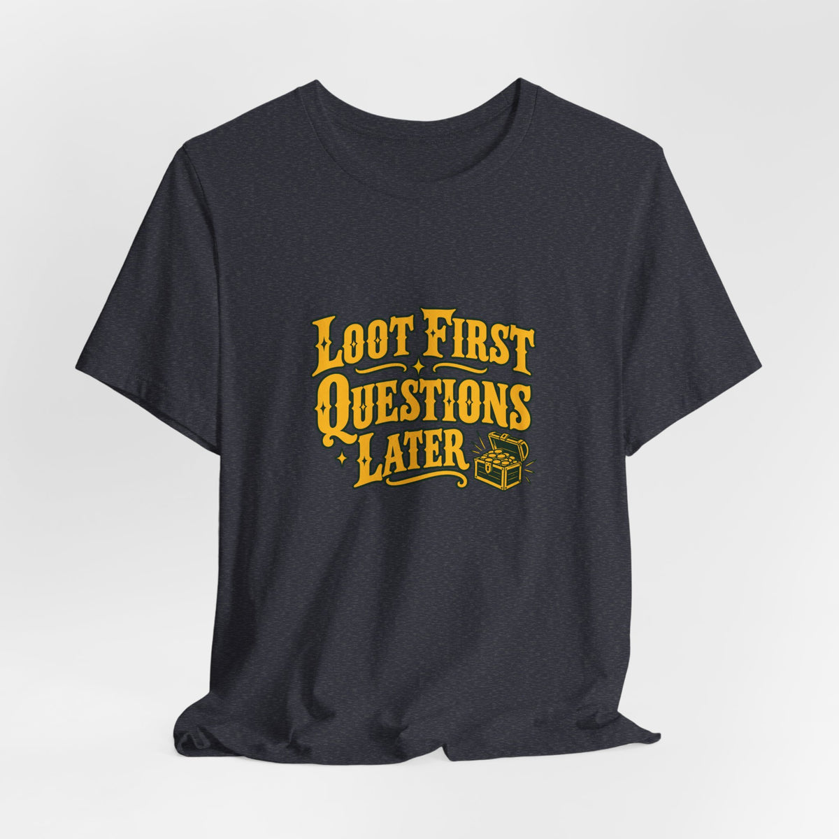 Loot First Gamer Humor Shirt