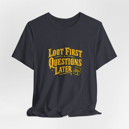 Loot First Gamer Humor Shirt
