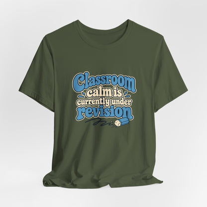 Classroom Calm Revision Shirt
