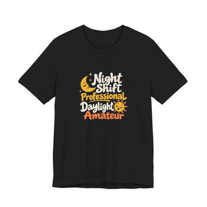 Daylight Amateur Night Nurse Shirt