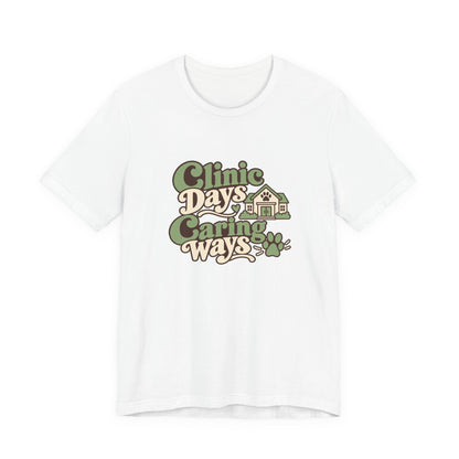 Clinic Days Caring Ways Shirt